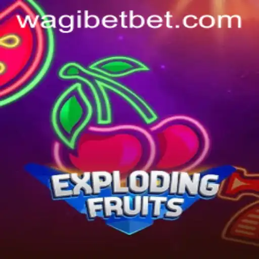 ExplodingFruits: A Thrilling Adventure into the World of Digital Gaming with WAGIBET
